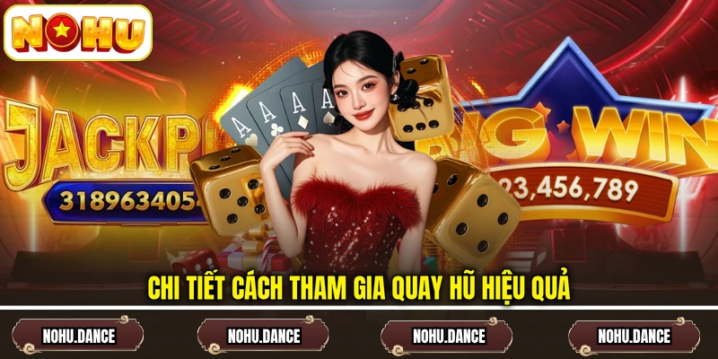 Chi tiết cách tham gia quay hũ hiệu quả