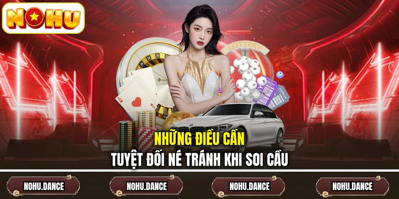 Những điều cần tuyệt đối né tránh khi soi cầu